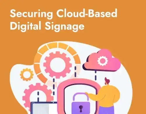 Securing Cloud-Based Digital Signage